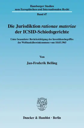 Belling |  Die Jurisdiktion rationae materiae der ICSID-Schiedsgerichte | Buch |  Sack Fachmedien