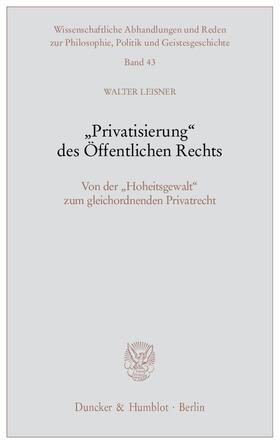 Leisner |  "Privatisierung" des Öffentlichen Rechts | Buch |  Sack Fachmedien