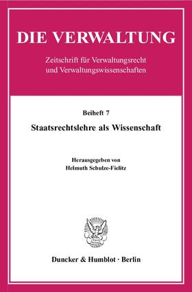 Schulze-Fielitz |  Staatsrechtslehre als Wissenschaft | Buch |  Sack Fachmedien