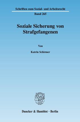 Schirmer |  Soziale Sicherung von Strafgefangenen | Buch |  Sack Fachmedien