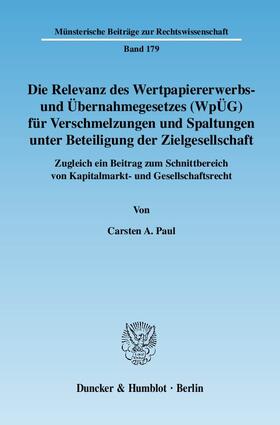 Paul |  Die Relevanz des Wertpapiererwerbs- und Übernahmegesetzes (WpÜG) für Verschmelzungen und Spaltungen unter Beteiligung der Zielgesellschaft | Buch |  Sack Fachmedien