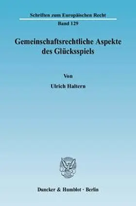 Haltern |  Gemeinschaftsrechtliche Aspekte des Glücksspiels | Buch |  Sack Fachmedien