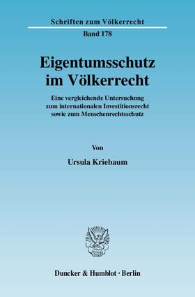 Kriebaum |  Eigentumsschutz im Völkerrecht | Buch |  Sack Fachmedien