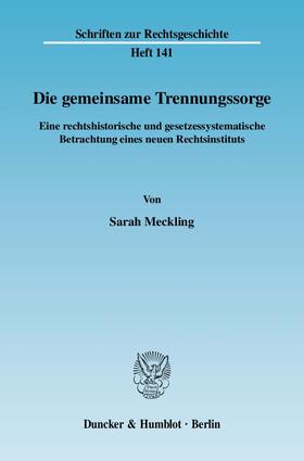 Meckling |  Die gemeinsame Trennungssorge. | Buch |  Sack Fachmedien