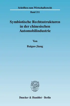 Jiang |  Symbiotische Rechtsstrukturen in der chinesischen Automobilindustrie | Buch |  Sack Fachmedien