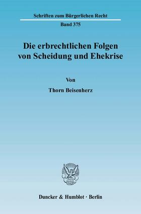 Beisenherz |  Die erbrechtlichen Folgen von Scheidung und Ehekrise | Buch |  Sack Fachmedien