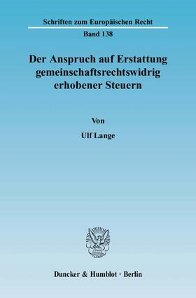 Lange |  Der Anspruch auf Erstattung gemeinschaftsrechtswidrig erhobener Steuern | Buch |  Sack Fachmedien