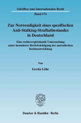 Löhr |  Zur Notwendigkeit eines spezifischen Anti-Stalking-Straftatbestandes in Deutschland | Buch |  Sack Fachmedien