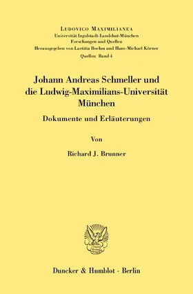 Brunner |  Johann Andreas Schmeller und die Ludwig-Maximilians-Universität München | Buch |  Sack Fachmedien