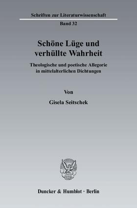 Seitschek |  Schöne Lüge und verhüllte Wahrheit | Buch |  Sack Fachmedien