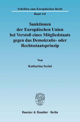 Serini |  Sanktionen der Europäischen Union bei Verstoß eines Mitgliedstaats gegen das Demokratie- oder Rechtsstaatsprinzip | Buch |  Sack Fachmedien