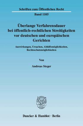 Steger |  Überlange Verfahrensdauer bei öffentlich-rechtlichen Streitigkeiten vor deutschen und europäischen Gerichten. | Buch |  Sack Fachmedien