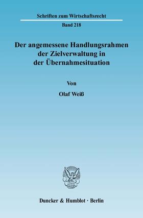 Weiss / Weiß | Der angemessene Handlungsrahmen der Zielverwaltung in der Übernahmesituation | Buch | 978-3-428-12851-8 | sack.de