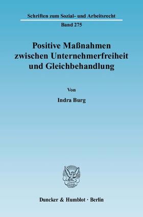 Burg |  Positive Maßnahmen zwischen Unternehmerfreiheit und Gleichbehandlung | Buch |  Sack Fachmedien