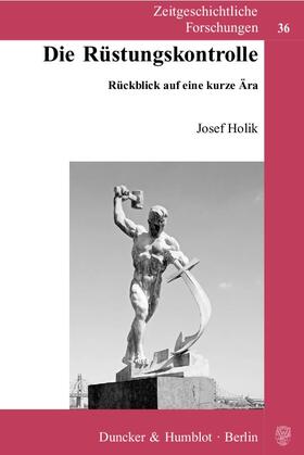 Holik |  Die Rüstungskontrolle | Buch |  Sack Fachmedien