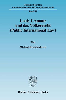 Ronellenfitsch |  Ronellenfitsch, M: Louis L'Amour und das Völkerrecht | Buch |  Sack Fachmedien