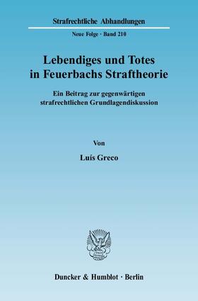 Greco |  Lebendiges und Totes in Feuerbachs Straftheorie. | Buch |  Sack Fachmedien