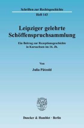 Pätzold |  Leipziger gelehrte Schöffenspruchsammlung | Buch |  Sack Fachmedien