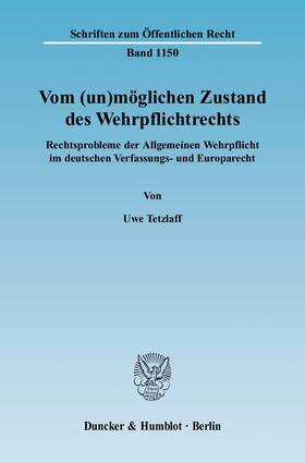 Tetzlaff |  Vom (un)möglichen Zustand des Wehrpflichtrechts | Buch |  Sack Fachmedien