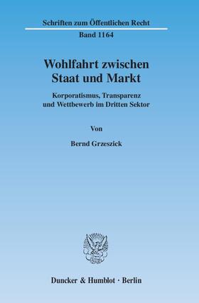 Grzeszick |  Grzeszick, B: Wohlfahrt zwischen Staat und Markt | Buch |  Sack Fachmedien