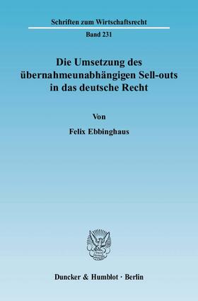 Ebbinghaus | Die Umsetzung des übernahmeunabhängigen Sell-outs in das deutsche Recht | Buch | 978-3-428-13205-8 | sack.de