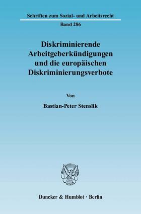 Stenslik |  Diskriminierende Arbeitgeberkündigungen und die europäischen Diskriminierungsverbote | Buch |  Sack Fachmedien