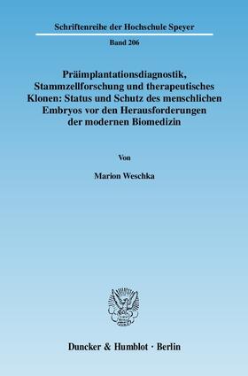 Weschka |  Präimplantationsdiagnostik, Stammzellforschung und therapeutisches Klonen: Status und Schutz des menschlichen Embryos vor den Herausforderungen der modernen Biomedizin | Buch |  Sack Fachmedien