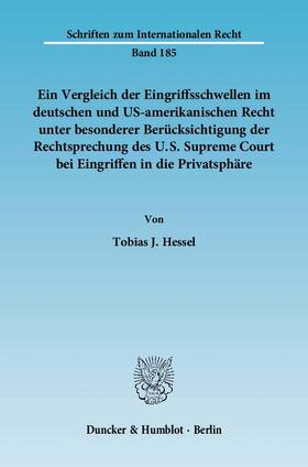 Hessel |  Ein Vergleich der Eingriffsschwellen im deutschen und US-amerikanischen Recht unter besonderer Berücksichtigung der Rechtsprechung des U.S. Supreme Court bei Eingriffen in die Privatsphäre | Buch |  Sack Fachmedien