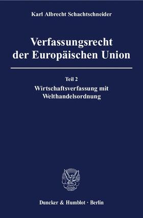 Schachtschneider |  Verfassungsrecht der Europäischen Union | Buch |  Sack Fachmedien