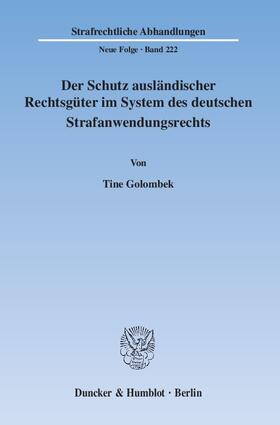 Golombek |  Der Schutz ausländischer Rechtsgüter im System des deutschen Strafanwendungsrechts | Buch |  Sack Fachmedien