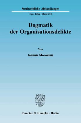 Morozinis |  Dogmatik der Organisationsdelikte | Buch |  Sack Fachmedien