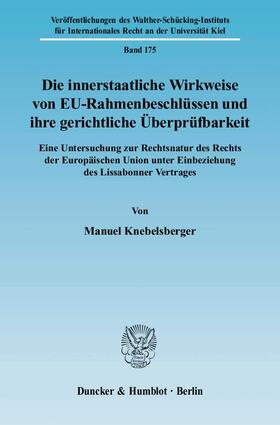 Knebelsberger | Die innerstaatliche Wirkweise von EU-Rahmenbeschlüssen und ihre gerichtliche Überprüfbarkeit | Buch | 978-3-428-13335-2 | sack.de