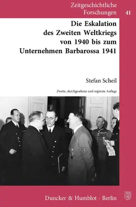 Scheil |  Die Eskalation des Zweiten Weltkriegs von 1940 bis zum Unternehmen Barbarossa 1941. | Buch |  Sack Fachmedien