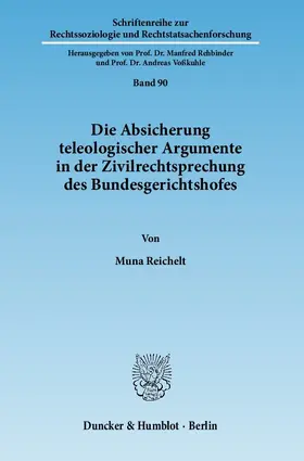 Reichelt |  Die Absicherung teleologischer Argumente in der Zivilrechtsprechung des Bundesgerichtshofes | Buch |  Sack Fachmedien