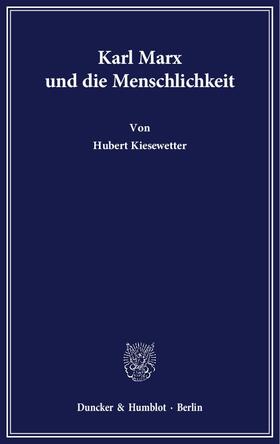 Kiesewetter |  Karl Marx und die Menschlichkeit. | Buch |  Sack Fachmedien