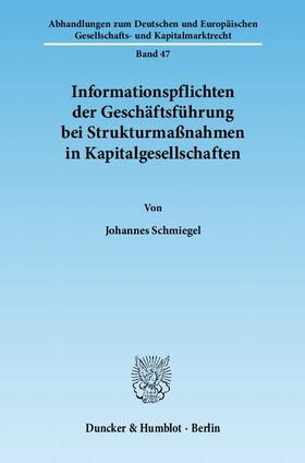 Schmiegel |  Informationspflichten der Geschäftsführung bei Strukturmaßnahmen in Kapitalgesellschaften | Buch |  Sack Fachmedien