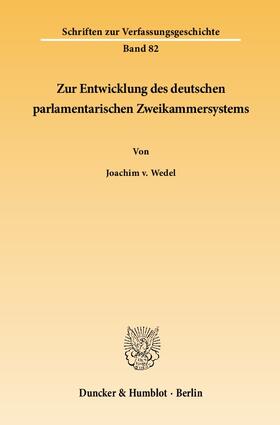 Wedel |  Zur Entwicklung des deutschen parlamentarischen Zweikammersystems | Buch |  Sack Fachmedien