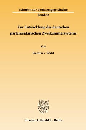 Wedel | Zur Entwicklung des deutschen parlamentarischen Zweikammersystems | Buch | 978-3-428-13525-7 | sack.de