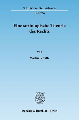 Schulte |  Schulte, M: Eine soziologische Theorie des Rechts | Buch |  Sack Fachmedien