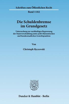 Ryczewski | Die Schuldenbremse im Grundgesetz | Buch | 978-3-428-13576-9 | sack.de