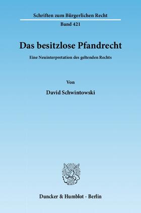 Schwintowski |  Das besitzlose Pfandrecht | Buch |  Sack Fachmedien