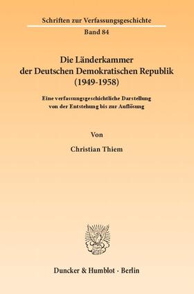 Thiem |  Die Länderkammer der Deutschen Demokratischen Republik (1949-1958) | Buch |  Sack Fachmedien