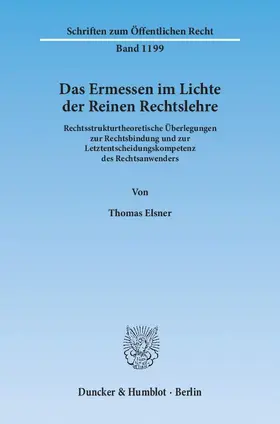 Elsner |  Das Ermessen im Lichte der Reinen Rechtslehre | Buch |  Sack Fachmedien