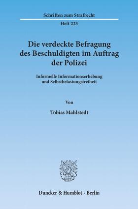 Mahlstedt |  Die verdeckte Befragung des Beschuldigten im Auftrag der Polizei | Buch |  Sack Fachmedien