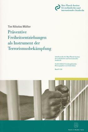 Müller |  Präventive Freiheitsentziehung als Instrument der Terrorismusbekämpfung | Buch |  Sack Fachmedien