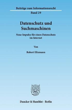 Elixmann | Datenschutz und Suchmaschinen | Buch | 978-3-428-13757-2 | sack.de