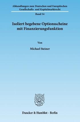Steiner |  Isoliert begebene Optionsscheine mit Finanzierungsfunktion | Buch |  Sack Fachmedien