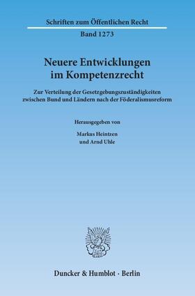 Heintzen / Uhle |  Neuere Entwicklungen im Kompetenzrecht | Buch |  Sack Fachmedien