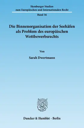 Dwertmann |  Die Binnenorganisation der Seehäfen als Problem des europäischen Wettbewerbsrechts | Buch |  Sack Fachmedien