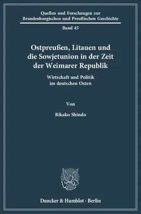 Shindo |  Ostpreußen, Litauen und die Sowjetunion in der Zeit der Weimarer Republik | Buch |  Sack Fachmedien